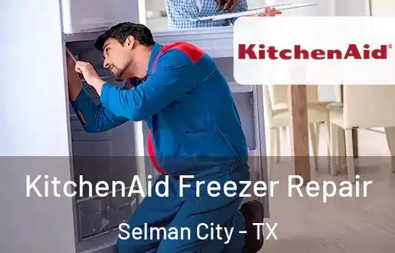  KitchenAid Freezer Repair Selman City - TX