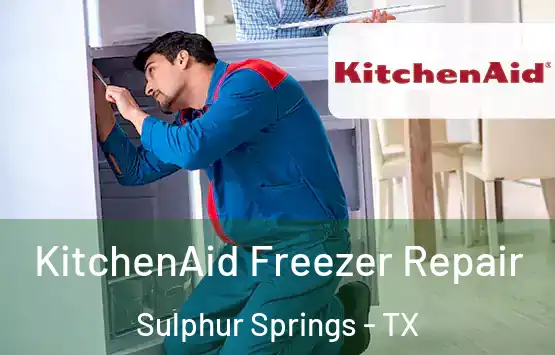  KitchenAid Freezer Repair Sulphur Springs - TX