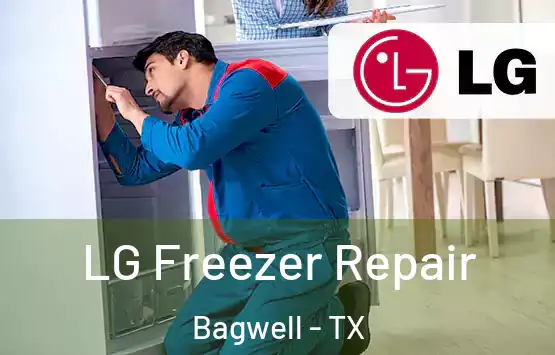  LG Freezer Repair Bagwell - TX