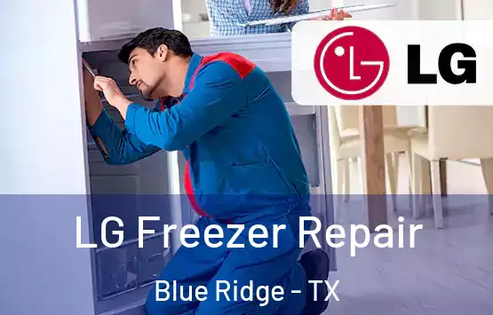  LG Freezer Repair Blue Ridge - TX