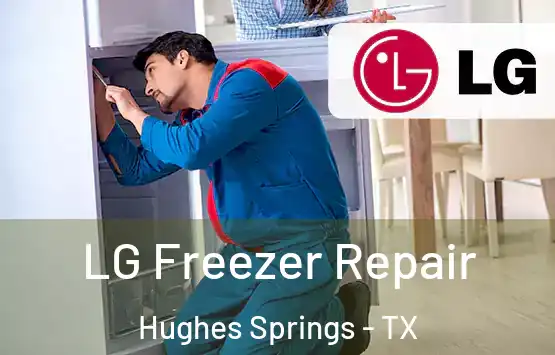  LG Freezer Repair Hughes Springs - TX