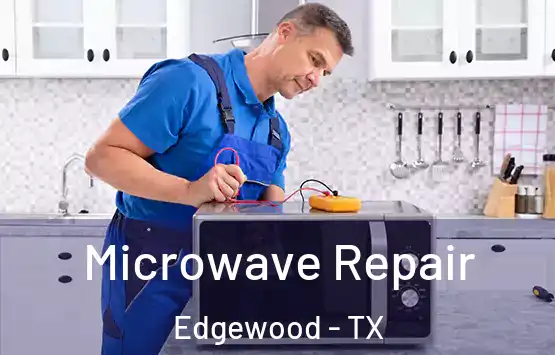  Microwave Repair Edgewood - TX