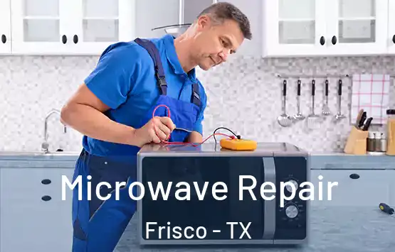  Microwave Repair Frisco - TX