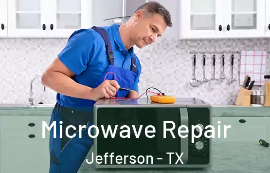  Microwave Repair Jefferson - TX