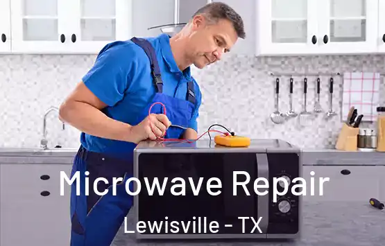  Microwave Repair Lewisville - TX