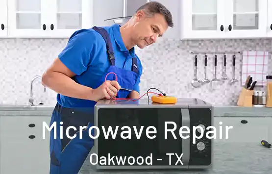  Microwave Repair Oakwood - TX