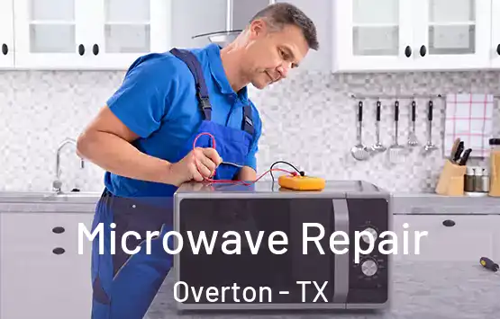  Microwave Repair Overton - TX