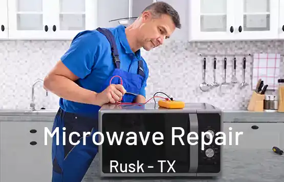  Microwave Repair Rusk - TX
