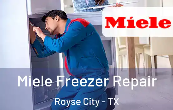  Miele Freezer Repair Royse City - TX
