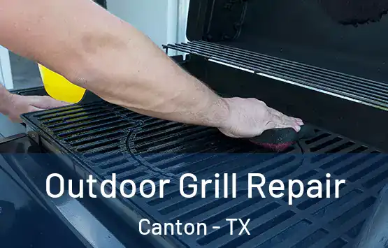  Outdoor Grill Repair Canton - TX