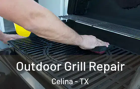  Outdoor Grill Repair Celina - TX