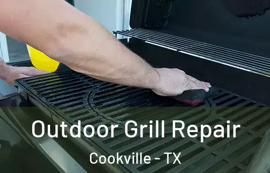  Outdoor Grill Repair Cookville - TX