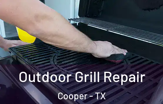  Outdoor Grill Repair Cooper - TX