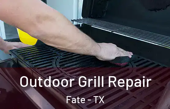  Outdoor Grill Repair Fate - TX
