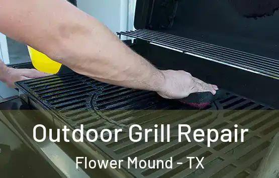  Outdoor Grill Repair Flower Mound - TX
