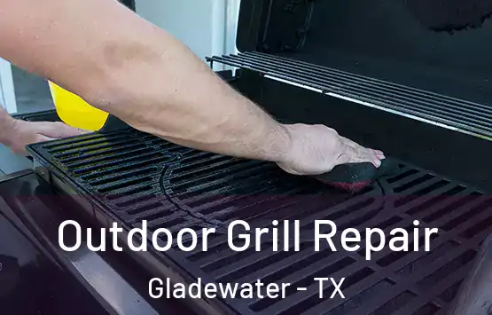  Outdoor Grill Repair Gladewater - TX