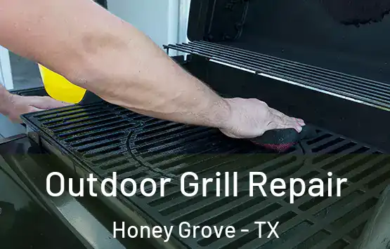  Outdoor Grill Repair Honey Grove - TX