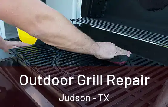  Outdoor Grill Repair Judson - TX