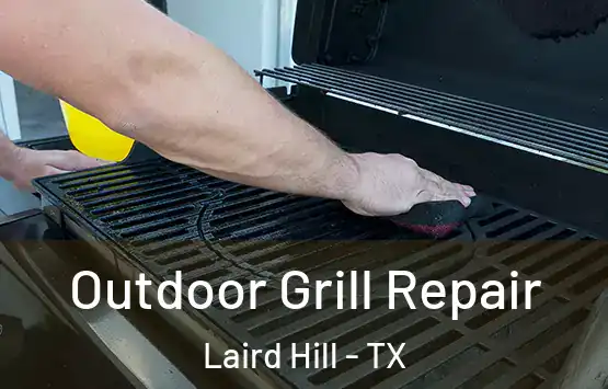  Outdoor Grill Repair Laird Hill - TX