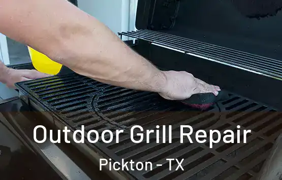  Outdoor Grill Repair Pickton - TX