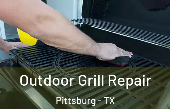  Outdoor Grill Repair Pittsburg - TX