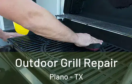  Outdoor Grill Repair Plano - TX