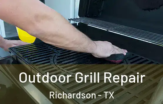  Outdoor Grill Repair Richardson - TX