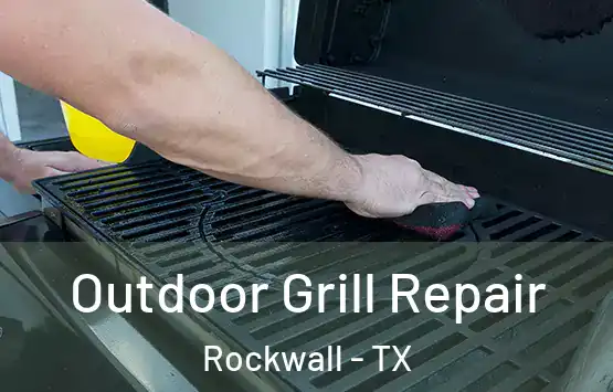  Outdoor Grill Repair Rockwall - TX