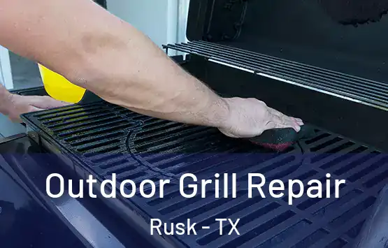  Outdoor Grill Repair Rusk - TX