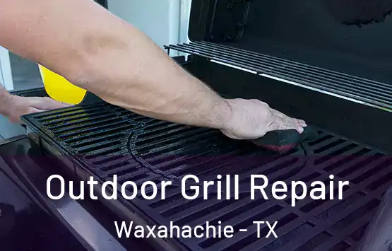  Outdoor Grill Repair Waxahachie - TX