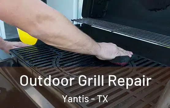  Outdoor Grill Repair Yantis - TX