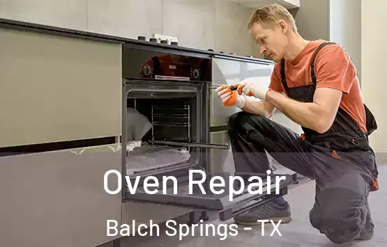  Oven Repair Balch Springs - TX