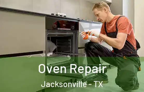  Oven Repair Jacksonville - TX