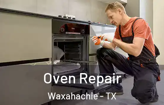  Oven Repair Waxahachie - TX