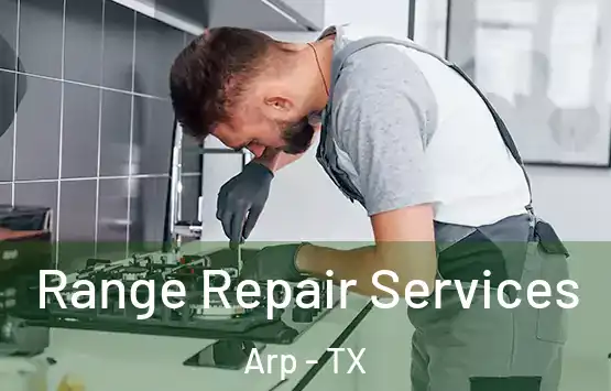  Range Repair Services Arp - TX