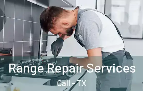  Range Repair Services Call - TX