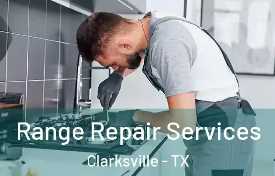  Range Repair Services Clarksville - TX