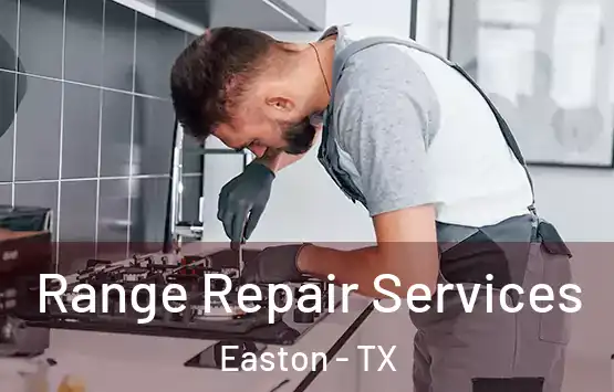  Range Repair Services Easton - TX