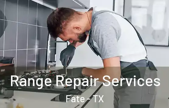  Range Repair Services Fate - TX
