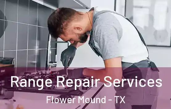  Range Repair Services Flower Mound - TX