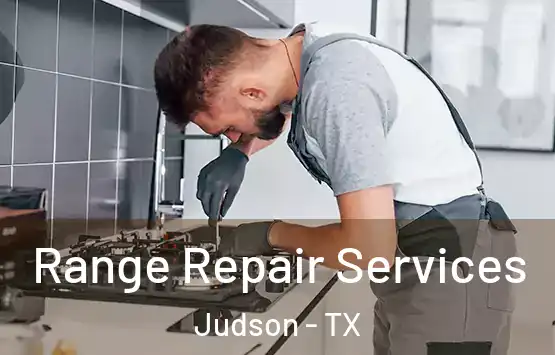  Range Repair Services Judson - TX