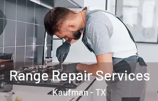  Range Repair Services Kaufman - TX