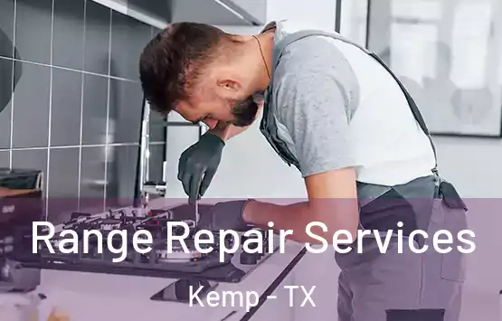  Range Repair Services Kemp - TX