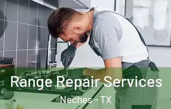  Range Repair Services Neches - TX