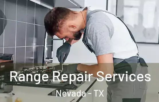  Range Repair Services Nevada - TX