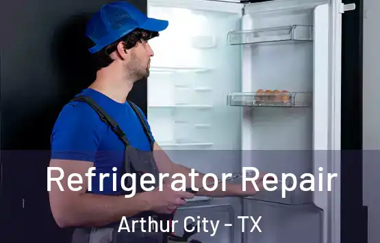  Refrigerator Repair Arthur City - TX