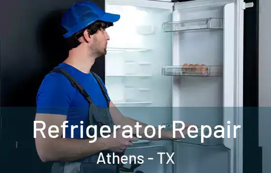  Refrigerator Repair Athens - TX