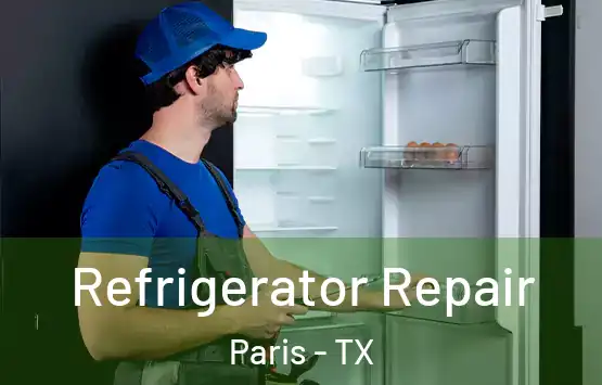  Refrigerator Repair Paris - TX