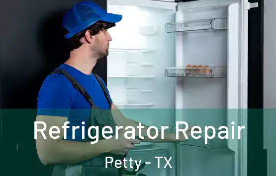  Refrigerator Repair Petty - TX