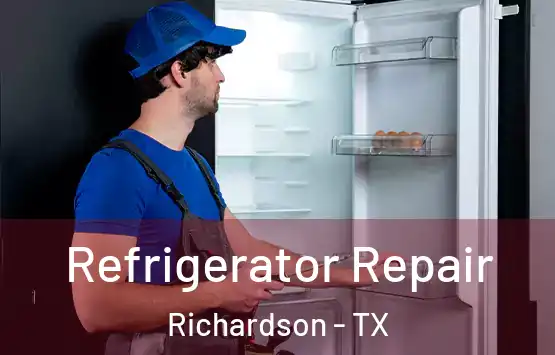  Refrigerator Repair Richardson - TX